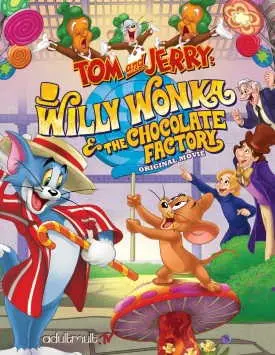 Том и Джерри: Вилли Вонка и шоколадная фабрика